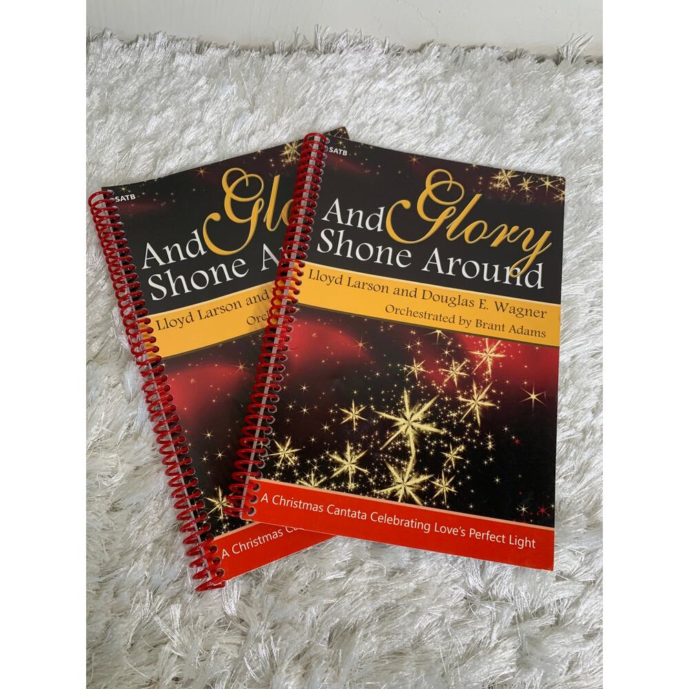 And Glory Shone Around  A Christmas Cantata Two Song Books